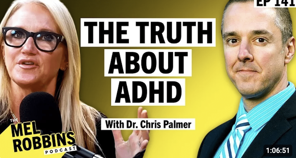 The Truth About ADHD in Adults: Harvard’s Dr. Chris Palmer Explains the Research | Mel Robbins Podcast